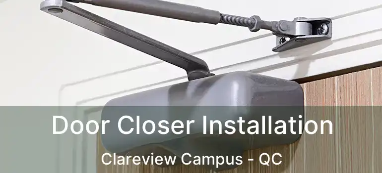  Door Closer Installation Clareview Campus - QC