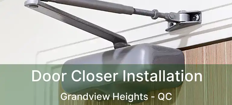  Door Closer Installation Grandview Heights - QC