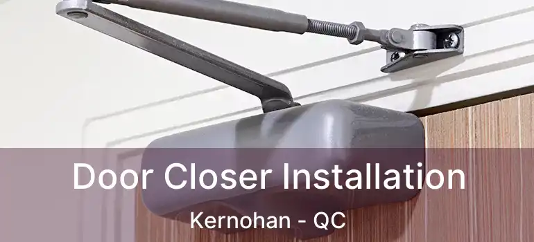  Door Closer Installation Kernohan - QC