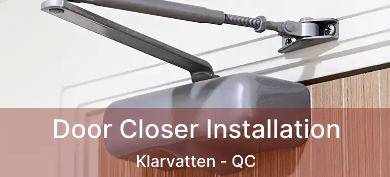  Door Closer Installation Klarvatten - QC