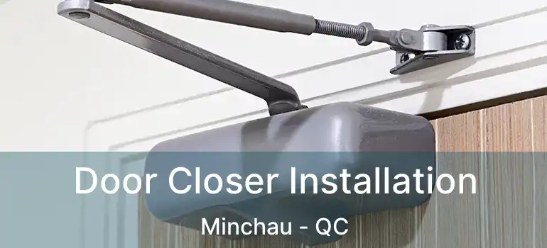  Door Closer Installation Minchau - QC
