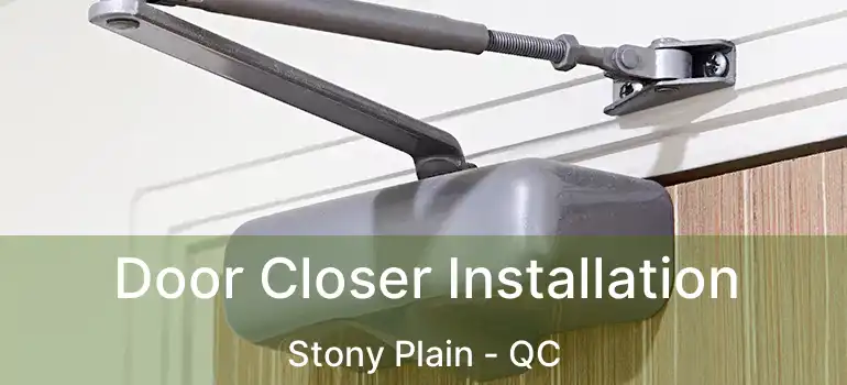  Door Closer Installation Stony Plain - QC