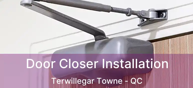  Door Closer Installation Terwillegar Towne - QC