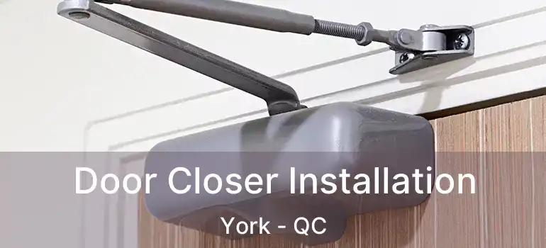  Door Closer Installation York - QC