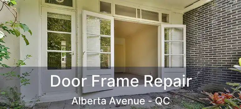  Door Frame Repair Alberta Avenue - QC