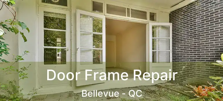  Door Frame Repair Bellevue - QC