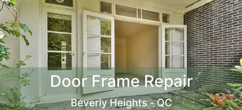 Door Frame Repair Beverly Heights - QC