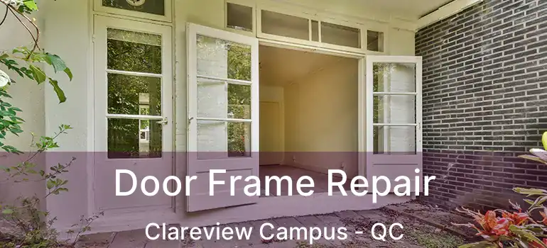  Door Frame Repair Clareview Campus - QC
