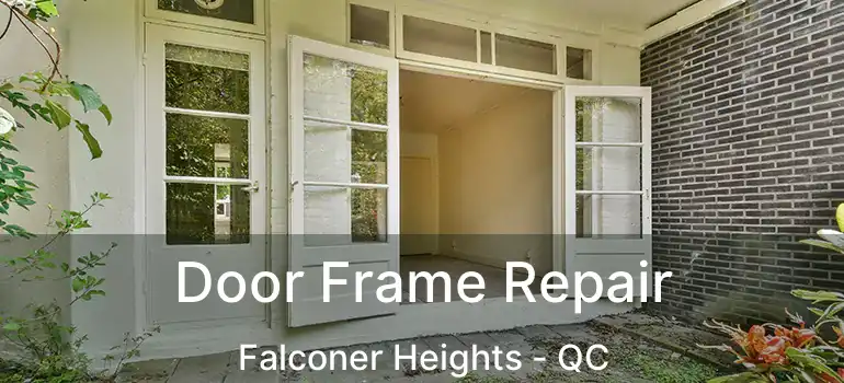  Door Frame Repair Falconer Heights - QC