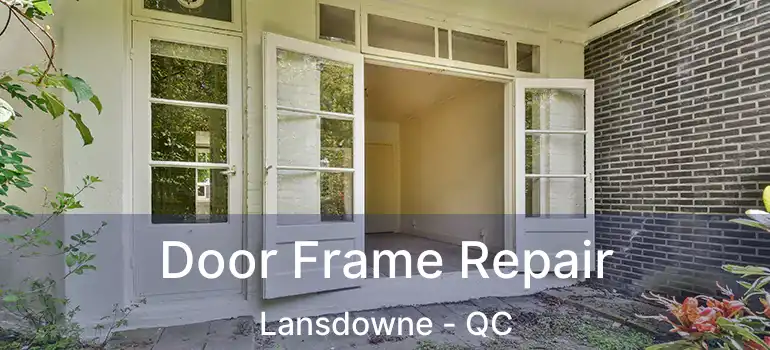  Door Frame Repair Lansdowne - QC
