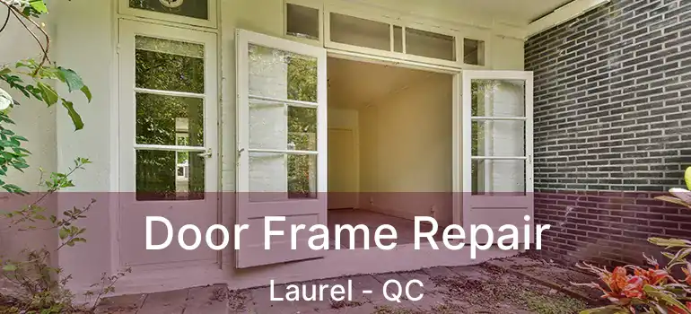  Door Frame Repair Laurel - QC