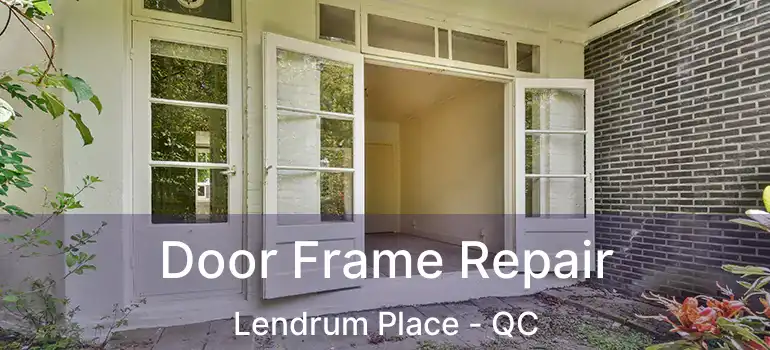  Door Frame Repair Lendrum Place - QC