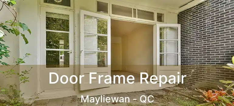  Door Frame Repair Mayliewan - QC