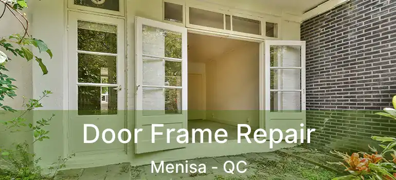  Door Frame Repair Menisa - QC