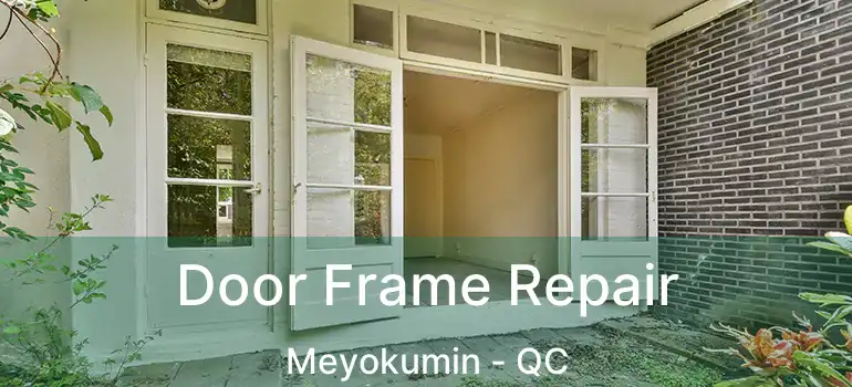  Door Frame Repair Meyokumin - QC