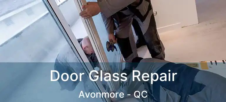  Door Glass Repair Avonmore - QC