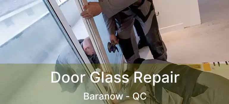  Door Glass Repair Baranow - QC