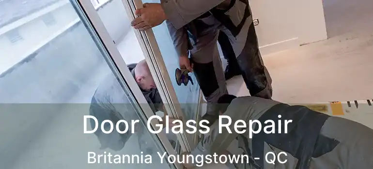  Door Glass Repair Britannia Youngstown - QC