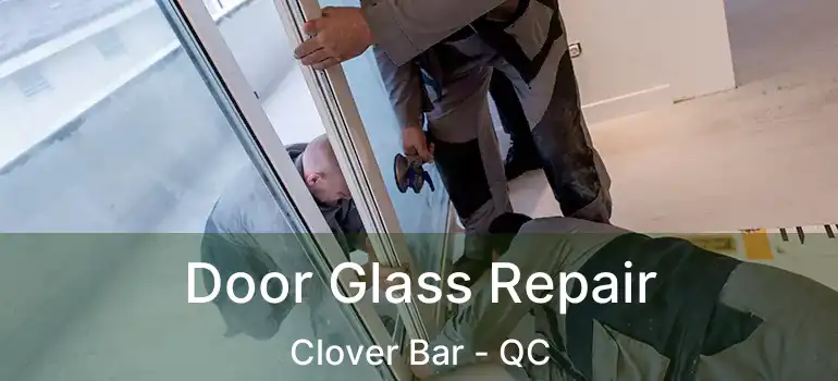  Door Glass Repair Clover Bar - QC