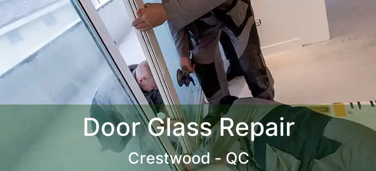  Door Glass Repair Crestwood - QC