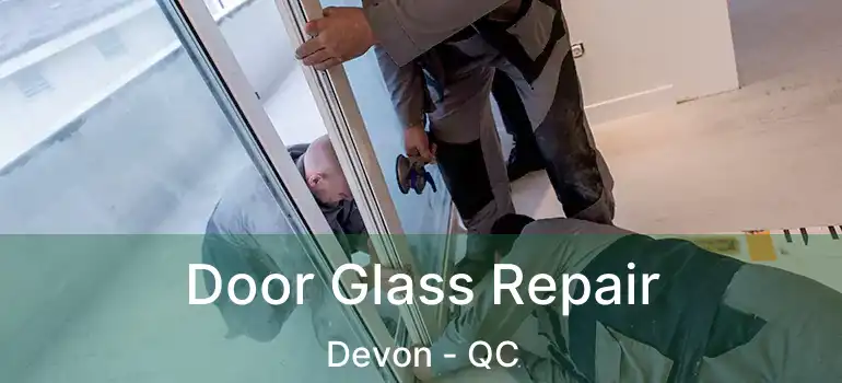  Door Glass Repair Devon - QC