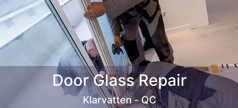 Door Glass Repair Klarvatten - QC
