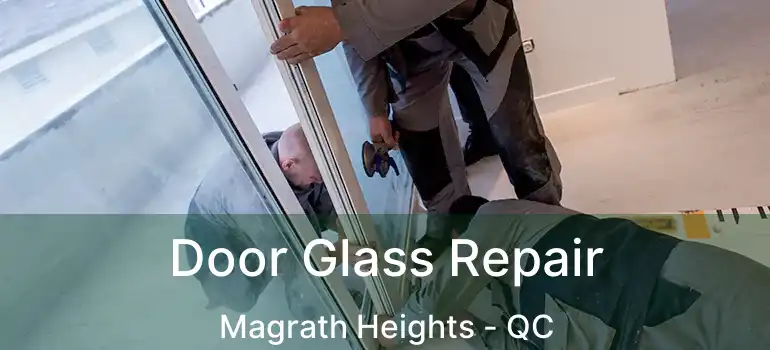  Door Glass Repair Magrath Heights - QC