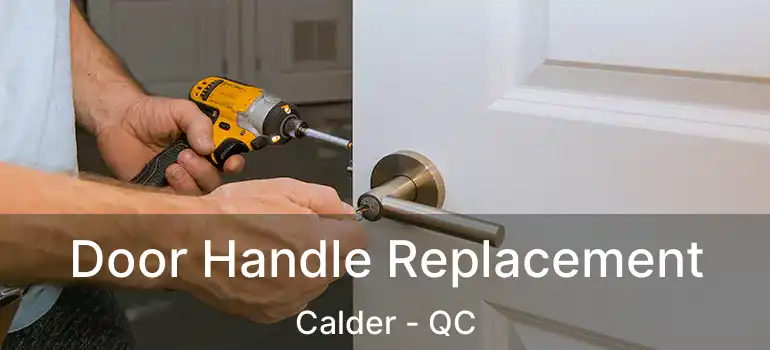  Door Handle Replacement Calder - QC
