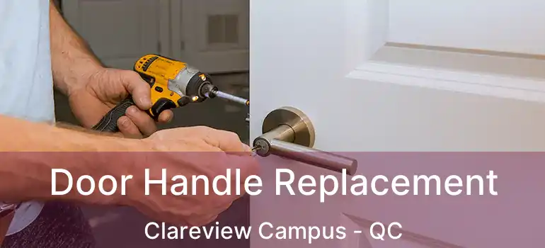  Door Handle Replacement Clareview Campus - QC