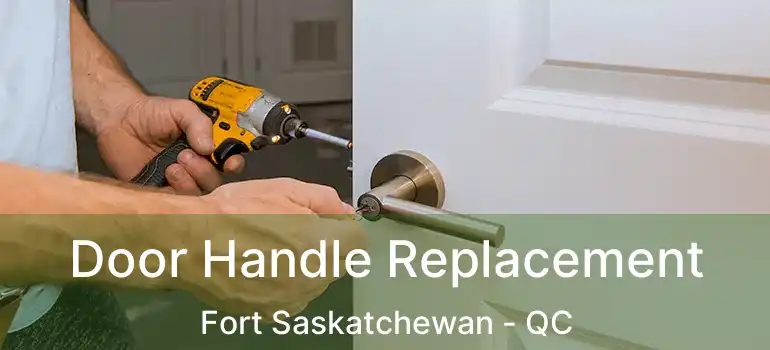  Door Handle Replacement Fort Saskatchewan - QC