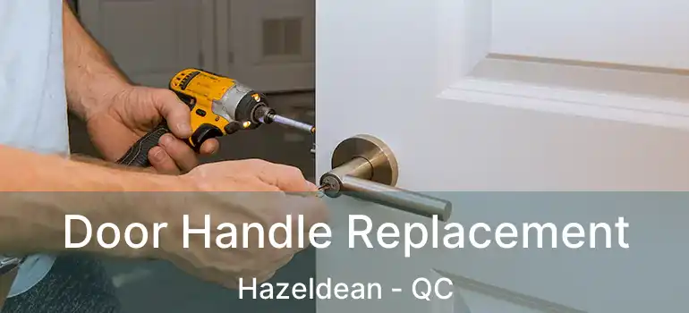  Door Handle Replacement Hazeldean - QC