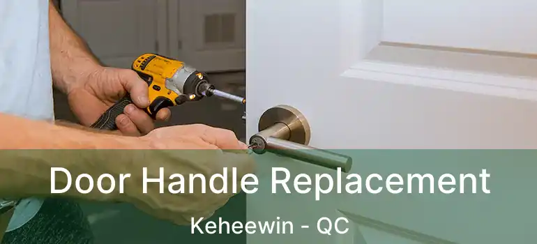  Door Handle Replacement Keheewin - QC