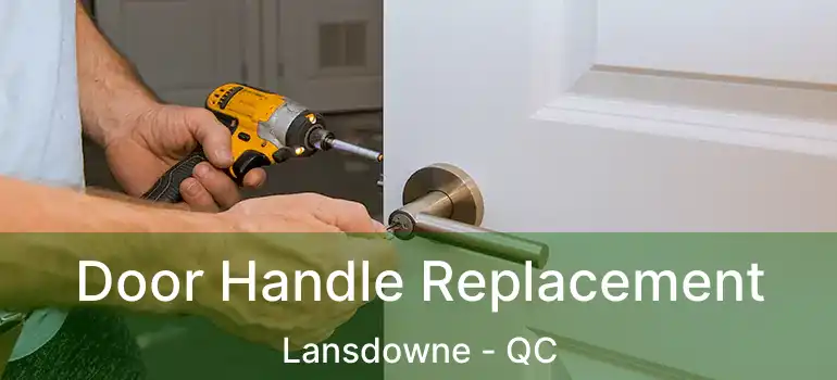  Door Handle Replacement Lansdowne - QC