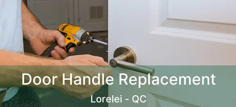  Door Handle Replacement Lorelei - QC
