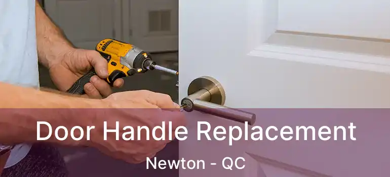  Door Handle Replacement Newton - QC