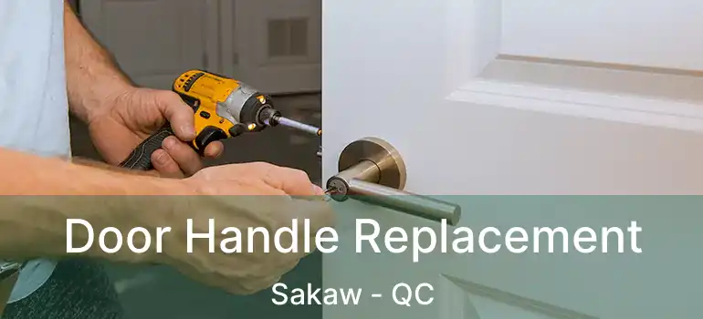  Door Handle Replacement Sakaw - QC
