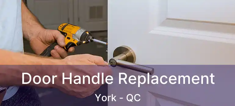  Door Handle Replacement York - QC