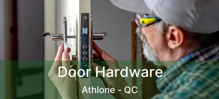  Door Hardware Athlone - QC