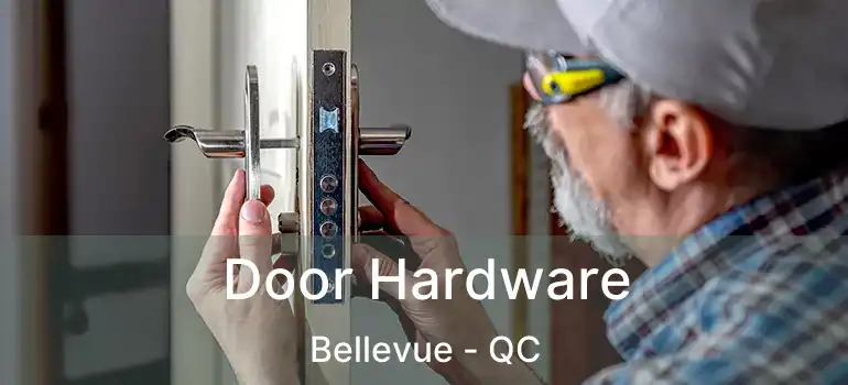  Door Hardware Bellevue - QC