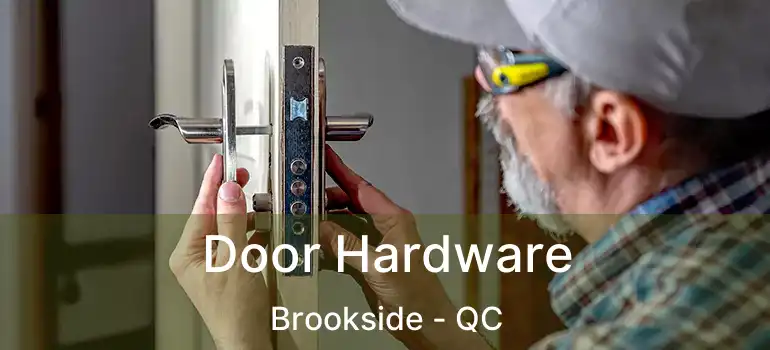  Door Hardware Brookside - QC