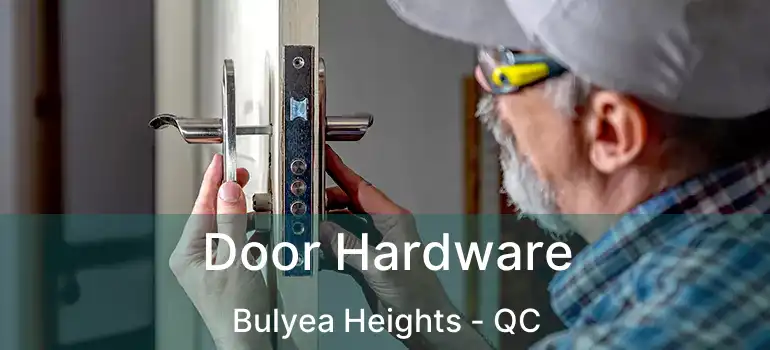 Door Hardware Bulyea Heights - QC