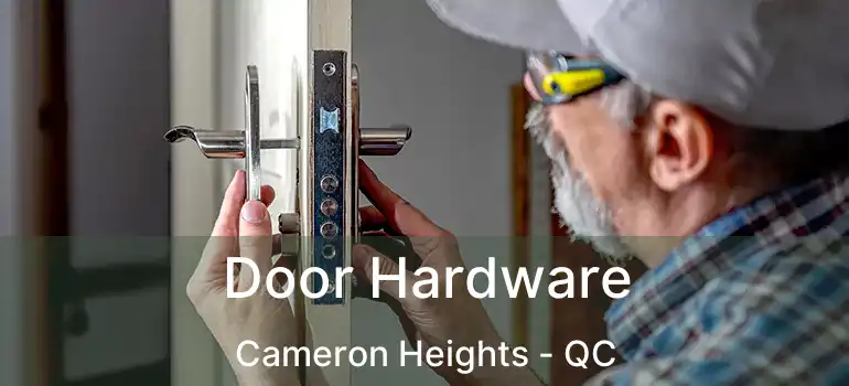  Door Hardware Cameron Heights - QC