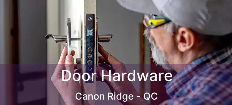  Door Hardware Canon Ridge - QC