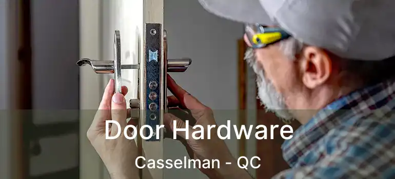 Door Hardware Casselman - QC