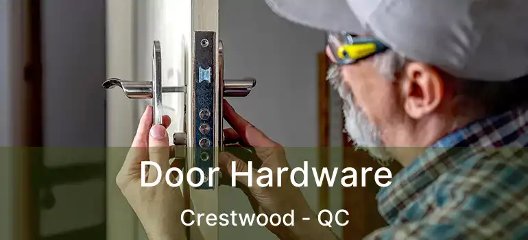  Door Hardware Crestwood - QC
