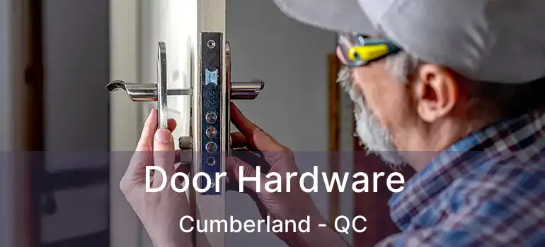  Door Hardware Cumberland - QC