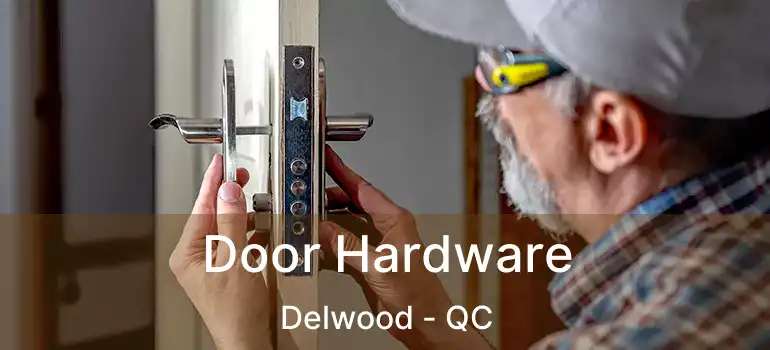  Door Hardware Delwood - QC