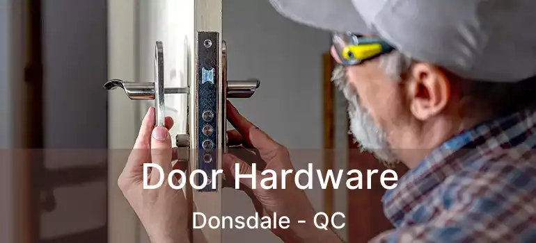  Door Hardware Donsdale - QC