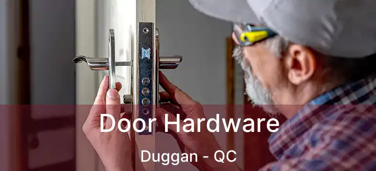  Door Hardware Duggan - QC