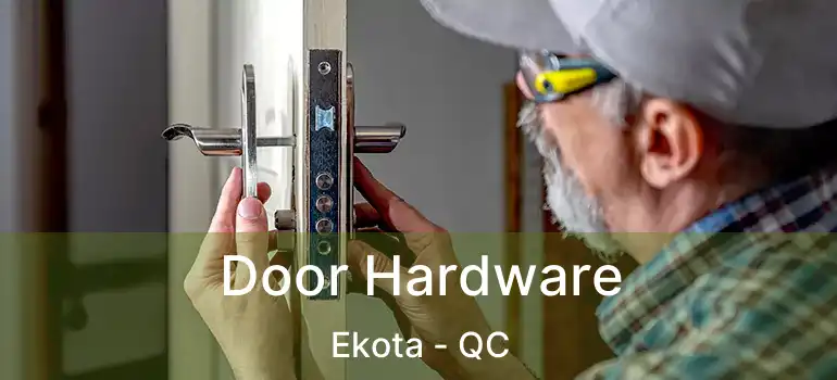  Door Hardware Ekota - QC